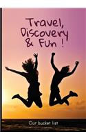 Travel, Discovery & Fun - Our bucket list