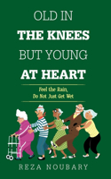 Old in the Knees but Young at Heart