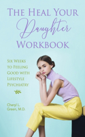 Heal Your Daughter Workbook