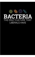 Bacteria The Only Culture That Libers Have: Journal / Notebook / Diary Gift - 6"x9" - 120 pages - White Lined Paper - Matte Cover