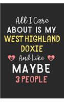 All I care about is my West Highland Doxie and like maybe 3 people
