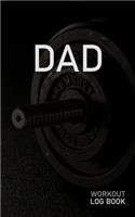 Dad: Blank Daily Workout Log Book - Track Exercise Type, Sets, Reps, Weight, Cardio, Calories, Distance & Time - Space to Record Stretches, Warmup, Coold