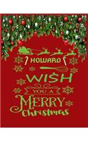 HOWARD wish you a merry christmas: A Creative Holiday Coloring, Drawing, Word Search, Maze, Crosswords, Matching, Color by Number, Recipes and Word Scramble Activities Book for Boys a