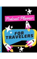 Podcast Planner For Travelers