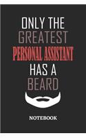 Only The Greatest Personal Assistant Has A Beard Notebook: 6x9 inches - 110 ruled, lined pages - Greatest Passionate Office Job Journal Utility - Gift, Present Idea