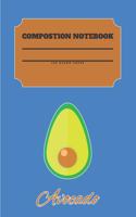 Avocado Composition Notebook 120 Pages: Blank Cute Journal-Avocados Happy Gifts-Notizbuch-Sketch Books for Kids-College Lover Sketchbook Notes-Drawing Gift for Boys and Girls-Positive Self