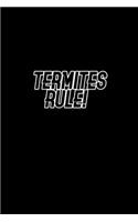 Termites rule!