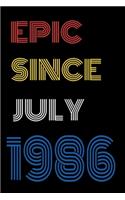 Epic Since July 1986 Notebook Birthday Gift For Women/Men/Boss/Coworkers/Colleagues/Students/Friends.