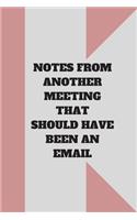 Notes from Another Meeting That Should Have Been an Email