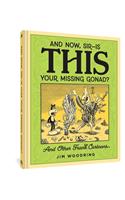 'And Now Sir... Is This Your Missing Gonad?'