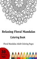 Relaxing Floral Mandalas Coloring Book