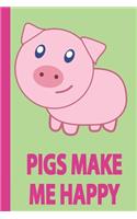 Pigs Make Me Happy