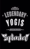 Legendary Yogis are born in September: Blank Lined Yoga Journal Notebooks Diary as Appreciation, Birthday, Welcome, Farewell, Thank You, Christmas, Graduation gifts. for workers & friends