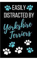 Easily Distracted By Yorkshire Terriers