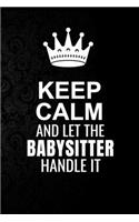 Keep Calm and Let the Babysitter Handle It