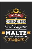Achtung Erheben Sie sich Seine Majestät Malte Betritt den Raum: Namensgeschenk Notizbuch liniert DIN A5 - 120 Seiten für Notizen, Zeichnungen, Formeln - Organizer Schreibheft Planer Tagebuch