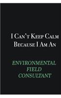 I cant Keep Calm because I am an Environmental Field Consultant: Writing careers journals and notebook. A way towards enhancement