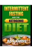 Intermittent Fasting and the Ketogenic Diet: The One/Two Punch for Lasting Weight Loss