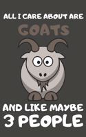 All I Care About Are Goats And Like Maybe 3 People