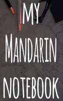 My Mandarin Notebook: The perfect gift for anyone learning a new language - 6x9 119 page lined journal!