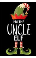 I'm The Uncle Elf: Uncle Christmas Notebook, Shopping List, Holiday Season Planner, Party Organizer, Address Book, Greeting Card Tracker