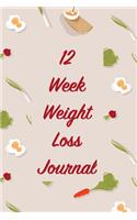 12 Week Weight Loss Journal: Meal Planner - Workout Routine - Progress Tracker