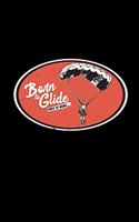Born to glide