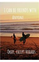 I Can Be Friends with Anyone... Okay, Except Hodads. Lined Journal and Notebook