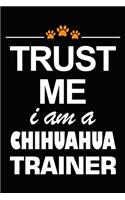 Trust Me I Am A Chihuahua Trainer