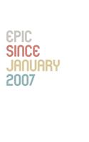Epic Since 2007 January Notebook Birthday Gift: Lined Notebook / Journal Gift, 120 Pages, 6x9, Soft Cover, Matte Finish