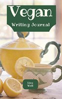 Vegan Writing Journal: 240 Page XL Inspirational Diet Journal for Vegans - Keep It Green with This Quality Lined Cream Paper Notebook - Plus Printable Home Kitchen Inspira