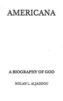 Americana: A Biography of God