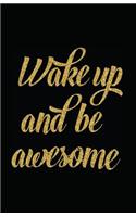 Wake Up and Be Awesome