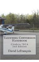 Tailwheel Conversion Handbook: Citabria 7ECA
