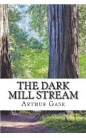 The Dark Mill Stream