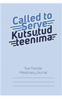 Called to Serve Two-Transfer Missionary Journal