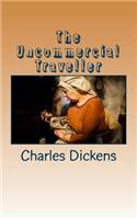 The Uncommercial Traveller
