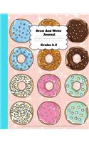 Draw And Write Journal Grades K-2: Donut Primary Notebook For Kids With Story Space and Dotted Mid Line
