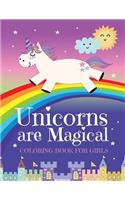Unicorns Are Magical Coloring Book for Girls: (1 Coloring Books for Kids Age 4-8)