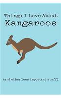 Things I Love about Kangaroos (and Other Less Important Stuff): Blank Lined Journal