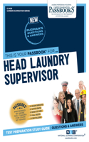 Head Laundry Supervisor (C-2426): Passbooks Study Guide Volume 2426(Career Examination)