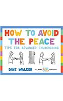 How to Avoid the Peace: Tips for advanced churchgoing