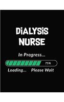 Dialysis Nurse in Progress Loading Please Wait: Blank Line Nurse Notebook (8.5 X 11 - 110 Pages)