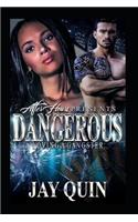 Dangerous