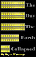 The Day the Earth Collapsed: A Novella