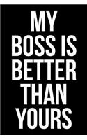 My Boss Is Better Than Yours