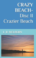 CRAZY BEACH-Disc II Crazier Beach