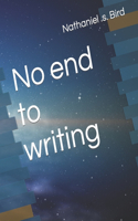 No end to writing