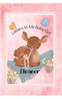 Eleanor Letters to My Baby Girl: Personalized Baby Journal