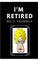I'm Retired, Do It Yourself: Retirement Guest Book a Funny Work Event Sign in Book for Parties with Attitude